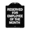 Signmission Reserved for Employee of the Month Heavy-Gauge Aluminum Architectural Sign, 24" x 18", BW-1824-23205 A-DES-BW-1824-23205 - alternate 1